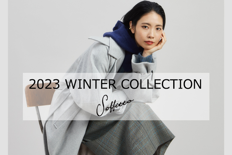 【Soffitto】'23 WINTER  COLLECTION