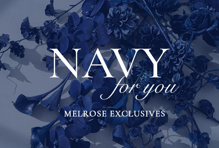 【50th Anniversary】MELROSE NAVY EXCLUSIVES