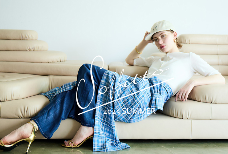 【Soffitto】2025 SUMMER LOOK