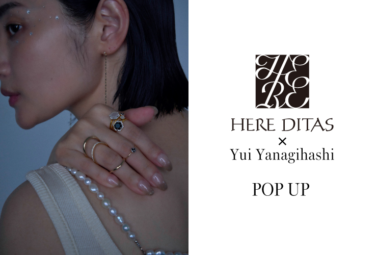 HERE DITAS × 柳橋唯 POP UP EVENT