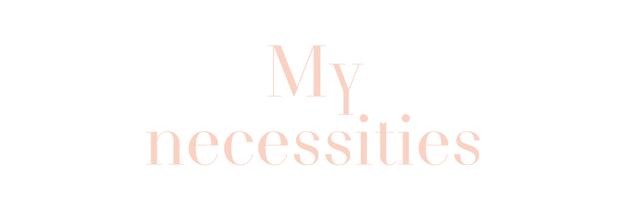 My necessities