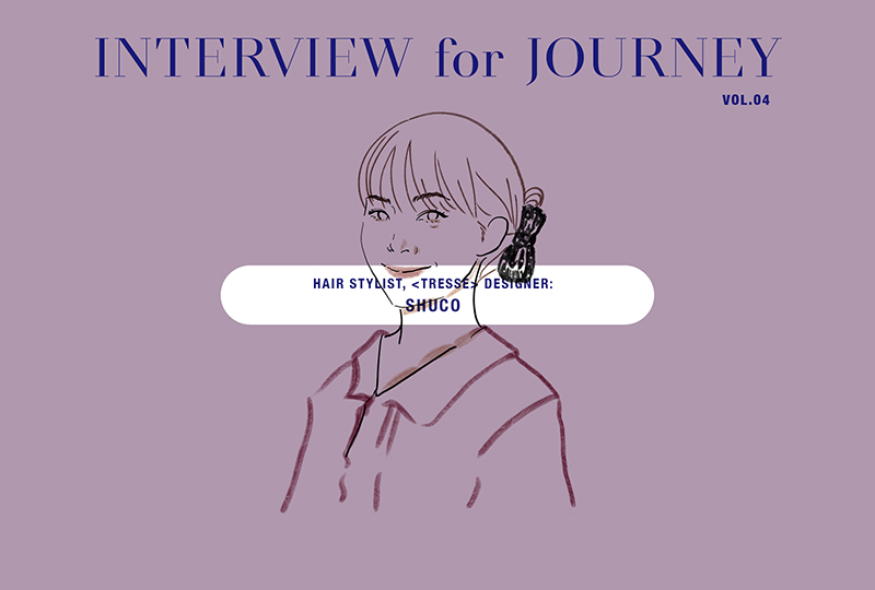 25th WEB MAGAZINE「INTERVIEW for JOURNEY VOL.04」