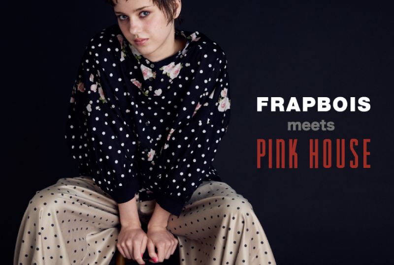 FRAPBOIS meets PINK HOUSE