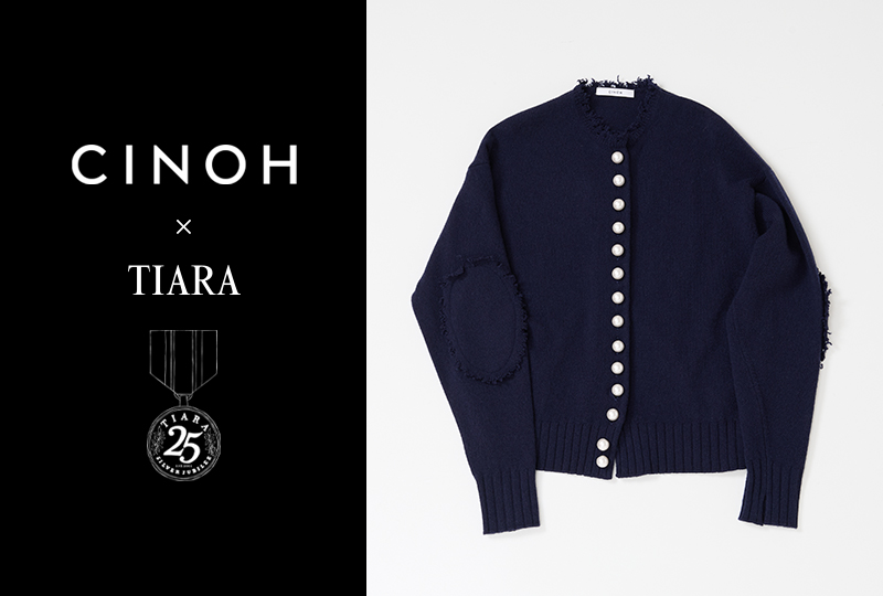 25周年限定！ CINOH × TIARA別注アイテム